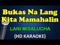 BUKAS NA LANG KITA MAMAHALIN - Lani Misalucha (HD Karaoke)