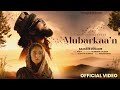 Mubarakaa'n | Official Music Video | Baabarr Mudacer