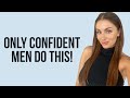 4 Things Confident Men Do That Women LOVE | Courtney Ryan