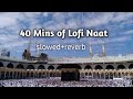 40 mins of lofi naat