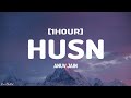 Anuv Jain - HUSN (Lyrics) [1HOUR]