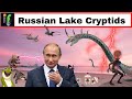 Russian lake Cryptids.