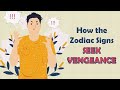 This is How Zodiac Signs SEEK VENGEANCE | Zodiac Talks