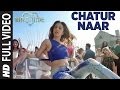 Chatur Naar Full Video Song | Machine | Mustafa, Kiara Advani & Eshan  | Nakash Aziz, Shashaa, Ikka