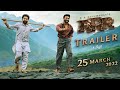 RRR Trailer (Tamil) - NTR | Ram Charan | Ajay Devgn | Alia Bhatt | SS Rajamouli | Mar 25th 2022