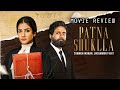 Patna Shukla Movie Review | Review_by_Vishal