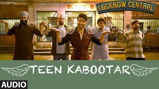 Teen Kabootar Full Audio Lucknow Central Farhan, Gippy Arjunna Harjaie ft Raftaar Divya Mohit Teen Kabootar Full Audio Lucknow Central Farhan, Gippy Arjunna Harjaie ft Raftaar Divya Mohit