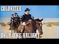Only the Valiant | COLORIZED | Western Movie | Gregory Peck
