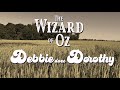 *SNEAK PEEK* The Wizard of Oz: Debbie Does Dorothy