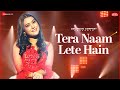 Tera Naam Lete Hain | Nishtha Sharma | Kausar Jamot | A Zee Music Co x ZeeTV Collab