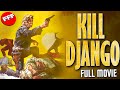 KILL DJANGO... | Full EPIC SPAGHETTI WESTERN ACTION Movie HD