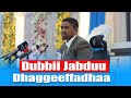 Dubbii Jabduu  // Dhaggeeffadhaa
