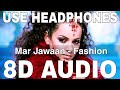 Mar Jawaan (8D Audio) || Fashion || Shruti Pathak, Salim Merchant || Kangana Ranaut, Priyanka Chopra