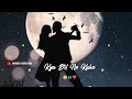 Kya Dil Ne Kaha ❤Kya Tumne Suna Hindi Love Romantice Status 🥰SMOKERADDICTION
