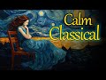 Calm Classical | Bach, Beethoven, Chopin, Debussy, Liszt, Mendelssohn, Mozart, Satie, Schumann