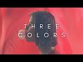 The Beauty Of Three Colors trilogy