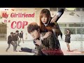 My Girlfriend is a Cop | Campus Love Story Romance film, Full Movie HD