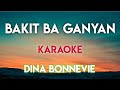 BAKIT BA GANYAN - DINA BONNEVIE (KARAOKE VERSION) #music #lyrics #karaoke #opm #trending #trend