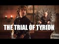 Tyrion Lannister's Trial For Being A Dwarf (Game of Thrones)