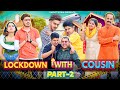 LOCKDOWN WITH COUSIN ( Episode -2 ) || Rachit Rojha