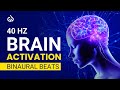 40 Hz Brain Activation Binaural Beats: Activate 100% of Your Brain, Gamma Waves