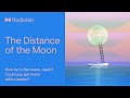 The Distance of the Moon | Radiolab Podcasts