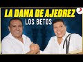 La Dama Del Ajedrez, Los Betos - Letra Oficial