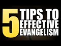 Evangelism Training: 5 Tips To Effective Evangelism