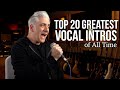 TOP 20 GREATEST VOCAL INTROS OF ALL TIME