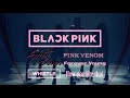 BLACKPINK-Intro+Shutdown+Pink Venom+Whistle+Forever Young+How You Like That Remix
