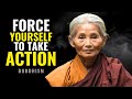 Force Yourself To Take Action | Gautama Buddha (Buddhism)