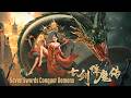 Seven Swords Conquer Demons | Chinese Fantasy Action film, Full Movie HD
