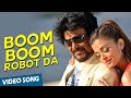 Boom Boom Robot Da Official Video Song | Enthiran | Rajinikanth | Aishwarya Rai | A.R.Rahman