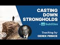 Casting Down Strongholds | Derek Prince