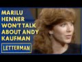 Marilu Henner Doesn't Want To Talk About Andy Kaufman | Letterman