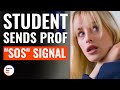 Student Sends Prof "SOS" Signal | @DramatizeMe