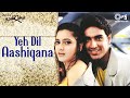 Yeh Dil Aashiqana - Video Song | Yeh Dil Aashiqana | Karan Nath & Jividha | Kumar Sanu & Alka Yagnik