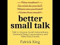 Better Small Talk Audiobook By Patrick King - Audiobook Spotlight - Social Skills Coaching Podcast