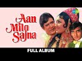 Aan Milo Sajna | Full Album | Rajesh Khanna, Asha Parekh |Achha To Hum Chalte Hain| Jawani O Deewani