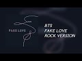BTS - FAKE LOVE [Rock Remix/“Power Chorus” Edit] | prod. LoserKid