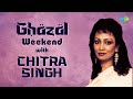 Ghazal Weekend with Chitra Singh | Chitra Singh | Kabhi Toh Khul Ke Baras | Safar Mein Dhoop To Hogi