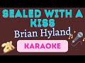 Sealed With A Kiss [ Brian Hyland ] 2K Karaoke