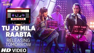 T-Series Mixtape Tu Jo Mila Raabta Song Releasing Tomorrow Shirley Setia Jubin Nautiyal T-Series Mixtape Tu Jo Mila Raabta Song Releasing Tomorrow Shirley Setia Jubin Nautiyal