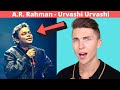 VOCAL COACH Justin Reacts to A.R. Rahman - Urvashi Urvashi - Live in Chennai