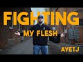 AyeTJ | Fighting My Flesh (Official Music Video)