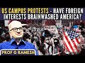 US Campus Protests - Have Foreign interests Brainwashed America? • Prof Ramesh G (R)