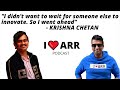 KRISHNA CHETAN | I LOVE ARR PODCAST