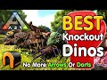 Ark BEST DINOS TO KNOCK OUT DINOS #ARK