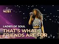 Ladies of Soul 2015 | That's What Friends Are For
