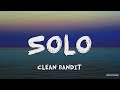 Clean Bandit - Solo (Lyrics) Ft. Demi Lovato